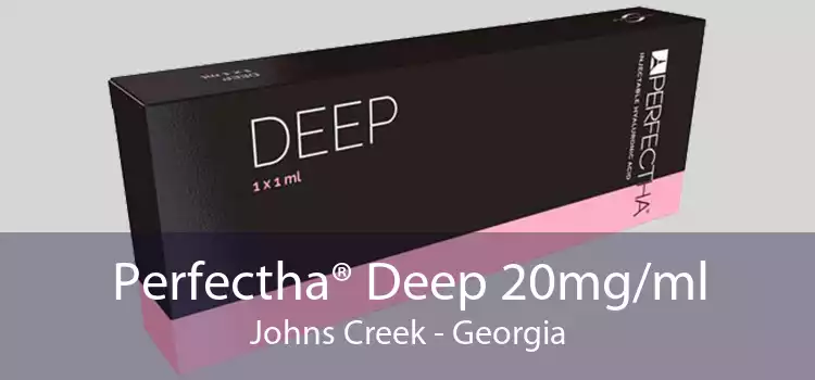 Perfectha® Deep 20mg/ml Johns Creek - Georgia
