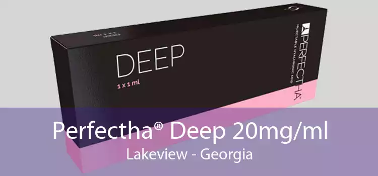 Perfectha® Deep 20mg/ml Lakeview - Georgia