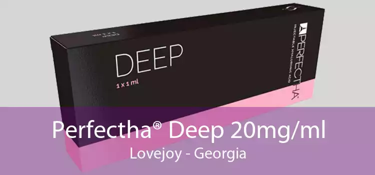 Perfectha® Deep 20mg/ml Lovejoy - Georgia