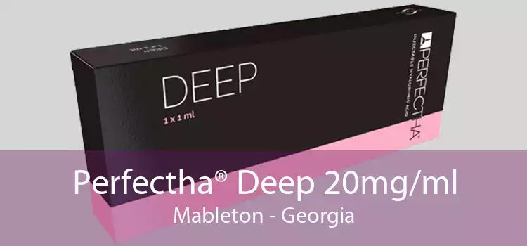 Perfectha® Deep 20mg/ml Mableton - Georgia