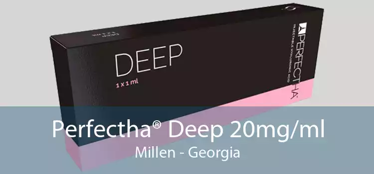 Perfectha® Deep 20mg/ml Millen - Georgia