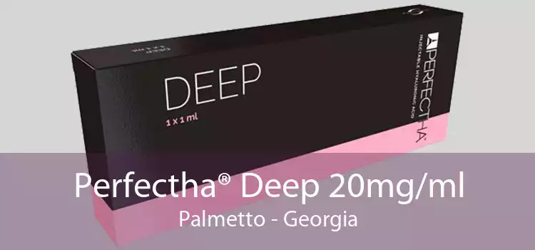 Perfectha® Deep 20mg/ml Palmetto - Georgia