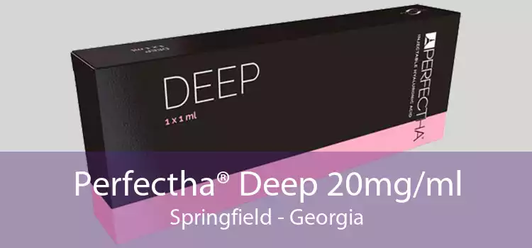 Perfectha® Deep 20mg/ml Springfield - Georgia