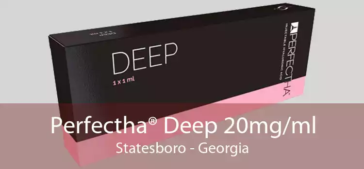 Perfectha® Deep 20mg/ml Statesboro - Georgia