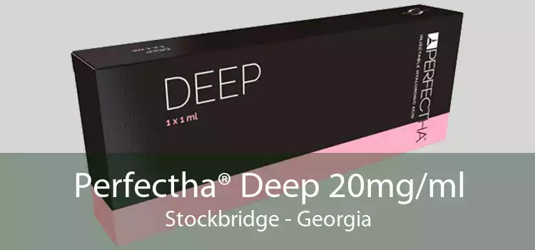 Perfectha® Deep 20mg/ml Stockbridge - Georgia