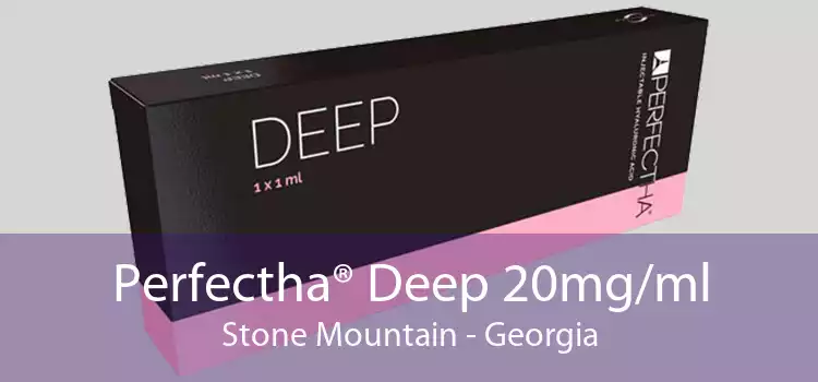 Perfectha® Deep 20mg/ml Stone Mountain - Georgia