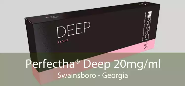 Perfectha® Deep 20mg/ml Swainsboro - Georgia