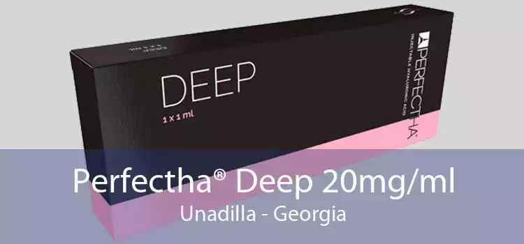 Perfectha® Deep 20mg/ml Unadilla - Georgia