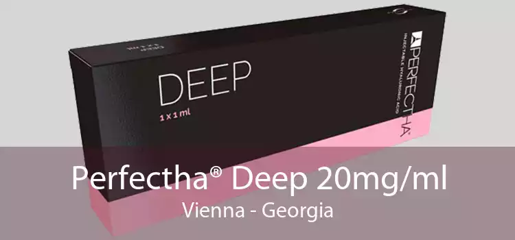 Perfectha® Deep 20mg/ml Vienna - Georgia