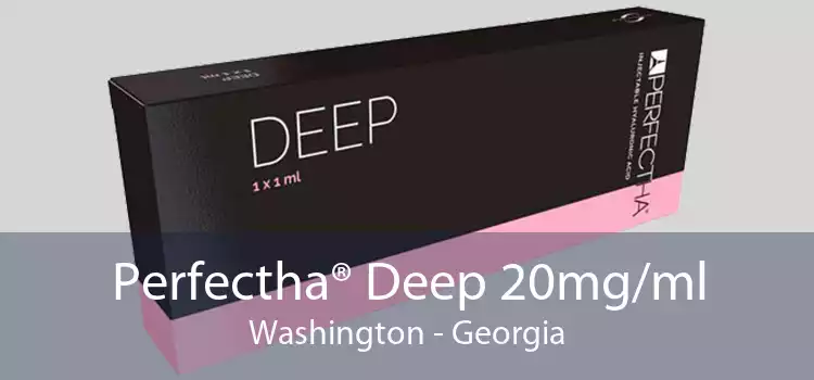 Perfectha® Deep 20mg/ml Washington - Georgia