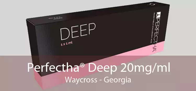 Perfectha® Deep 20mg/ml Waycross - Georgia