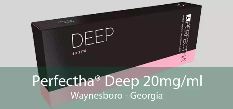 Perfectha® Deep 20mg/ml Waynesboro - Georgia