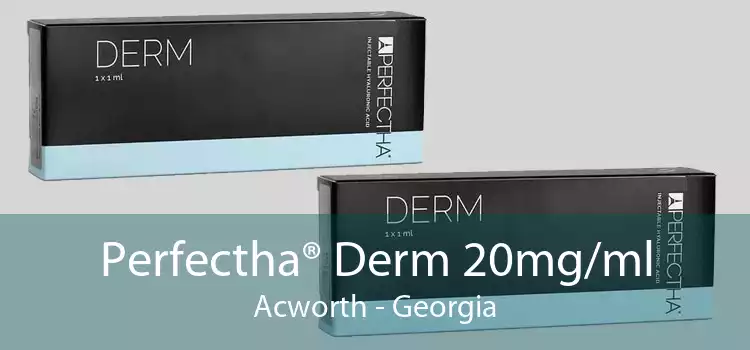 Perfectha® Derm 20mg/ml Acworth - Georgia