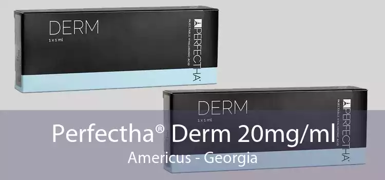 Perfectha® Derm 20mg/ml Americus - Georgia