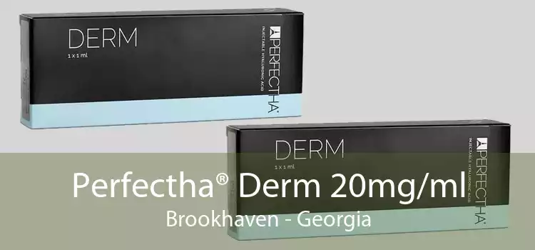 Perfectha® Derm 20mg/ml Brookhaven - Georgia