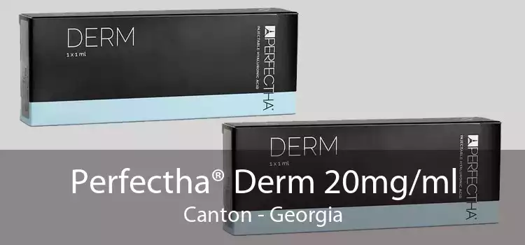 Perfectha® Derm 20mg/ml Canton - Georgia