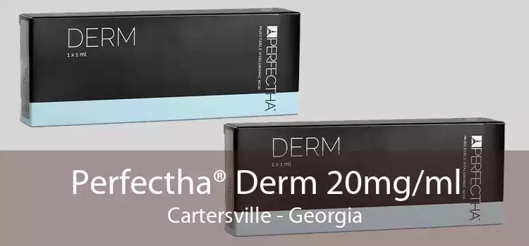 Perfectha® Derm 20mg/ml Cartersville - Georgia