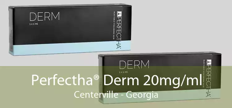 Perfectha® Derm 20mg/ml Centerville - Georgia