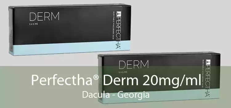 Perfectha® Derm 20mg/ml Dacula - Georgia