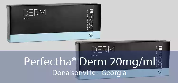 Perfectha® Derm 20mg/ml Donalsonville - Georgia