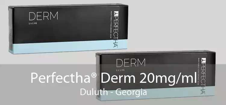 Perfectha® Derm 20mg/ml Duluth - Georgia