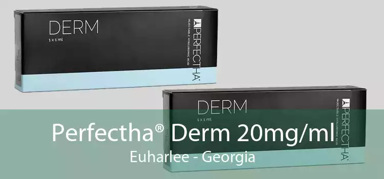 Perfectha® Derm 20mg/ml Euharlee - Georgia