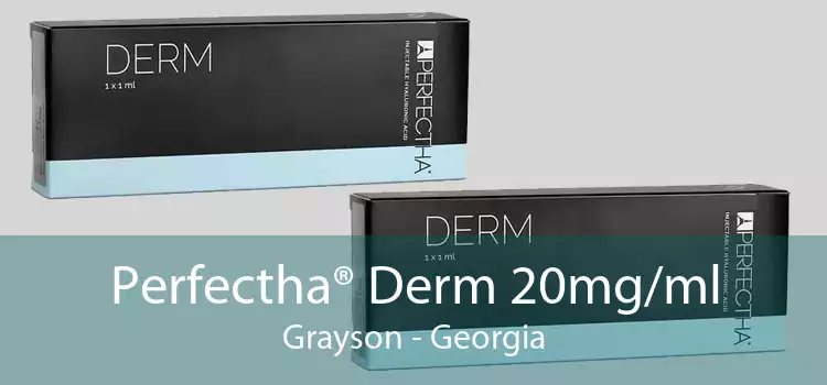 Perfectha® Derm 20mg/ml Grayson - Georgia