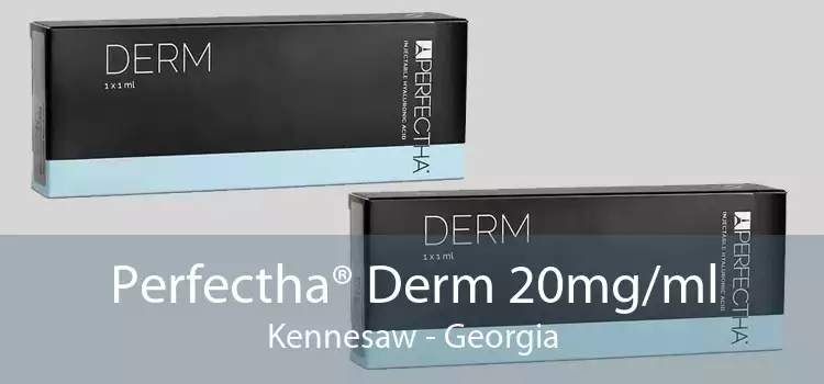 Perfectha® Derm 20mg/ml Kennesaw - Georgia