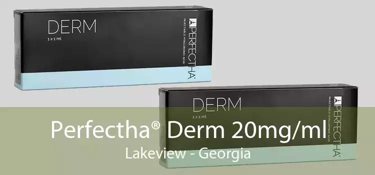 Perfectha® Derm 20mg/ml Lakeview - Georgia