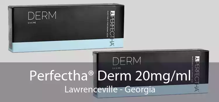 Perfectha® Derm 20mg/ml Lawrenceville - Georgia