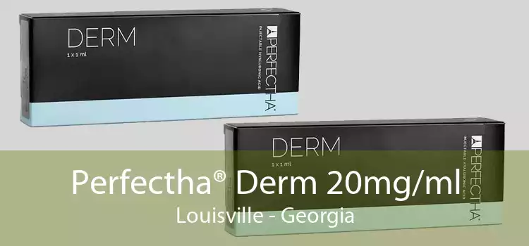 Perfectha® Derm 20mg/ml Louisville - Georgia