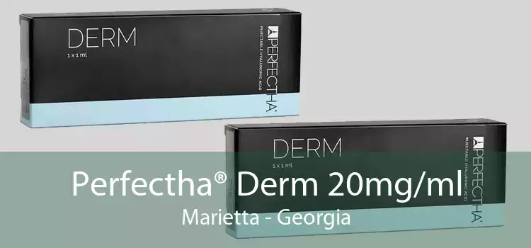 Perfectha® Derm 20mg/ml Marietta - Georgia