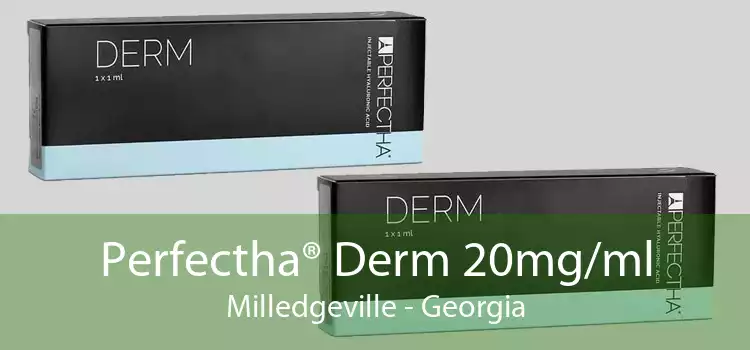 Perfectha® Derm 20mg/ml Milledgeville - Georgia