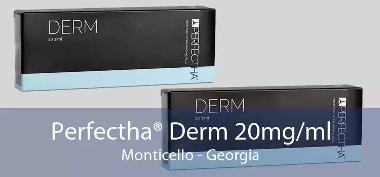 Perfectha® Derm 20mg/ml Monticello - Georgia