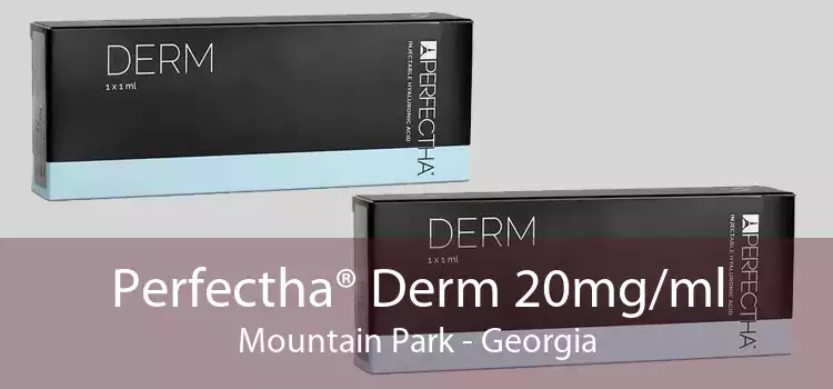 Perfectha® Derm 20mg/ml Mountain Park - Georgia
