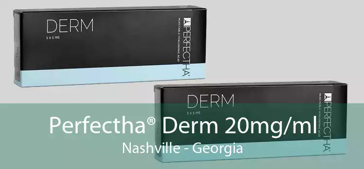 Perfectha® Derm 20mg/ml Nashville - Georgia