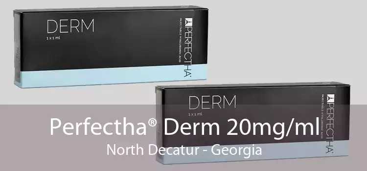 Perfectha® Derm 20mg/ml North Decatur - Georgia