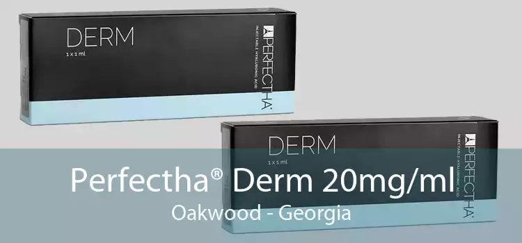 Perfectha® Derm 20mg/ml Oakwood - Georgia