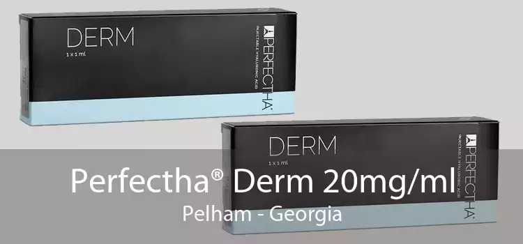 Perfectha® Derm 20mg/ml Pelham - Georgia