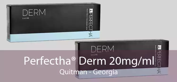 Perfectha® Derm 20mg/ml Quitman - Georgia