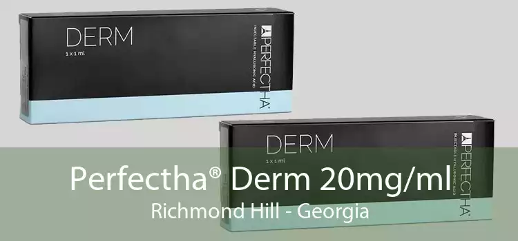 Perfectha® Derm 20mg/ml Richmond Hill - Georgia