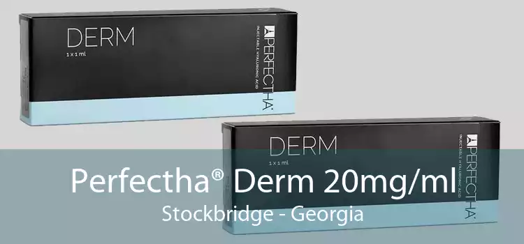 Perfectha® Derm 20mg/ml Stockbridge - Georgia