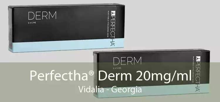 Perfectha® Derm 20mg/ml Vidalia - Georgia