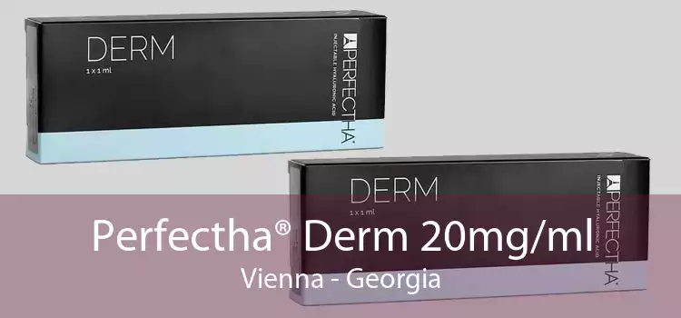 Perfectha® Derm 20mg/ml Vienna - Georgia