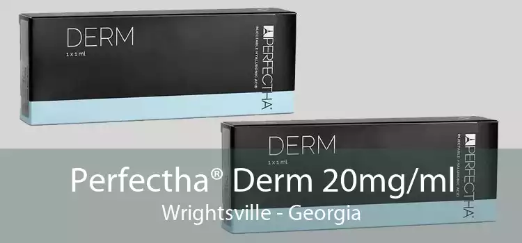 Perfectha® Derm 20mg/ml Wrightsville - Georgia