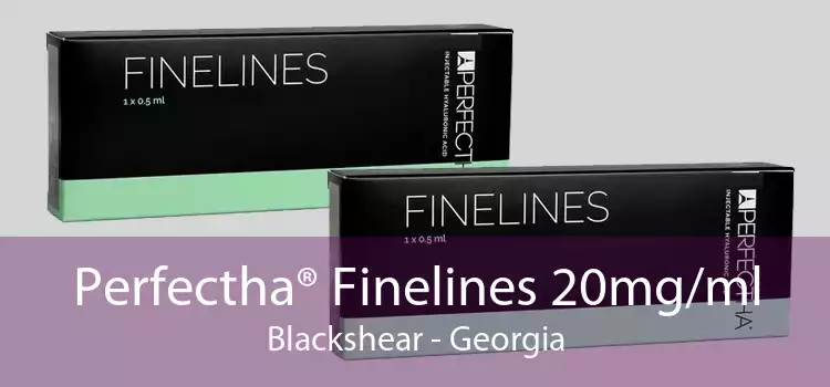 Perfectha® Finelines 20mg/ml Blackshear - Georgia