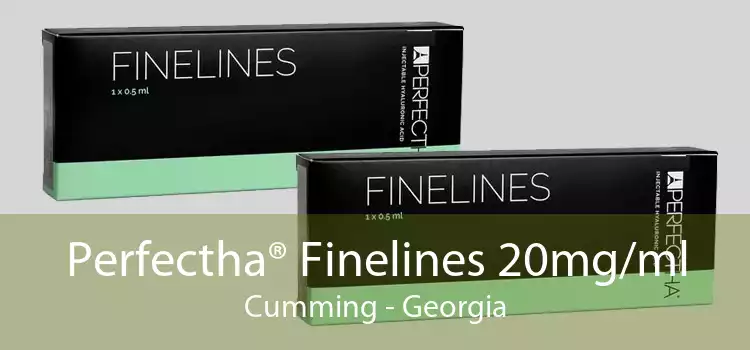Perfectha® Finelines 20mg/ml Cumming - Georgia