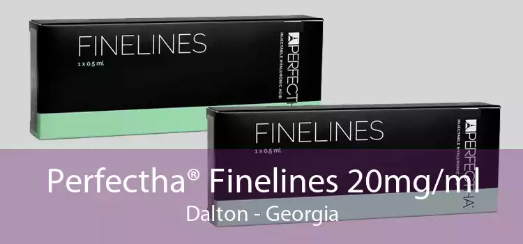 Perfectha® Finelines 20mg/ml Dalton - Georgia