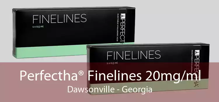 Perfectha® Finelines 20mg/ml Dawsonville - Georgia