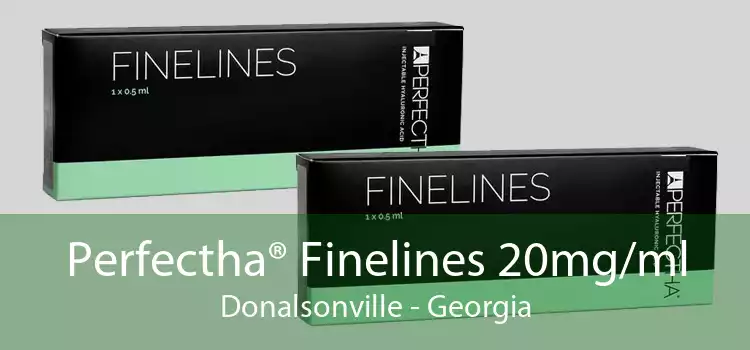 Perfectha® Finelines 20mg/ml Donalsonville - Georgia